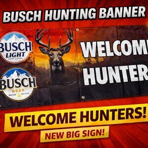 Busch Light Welcome Hunters Banner 2x6ft | Hunting Camp Man Cave Decor
